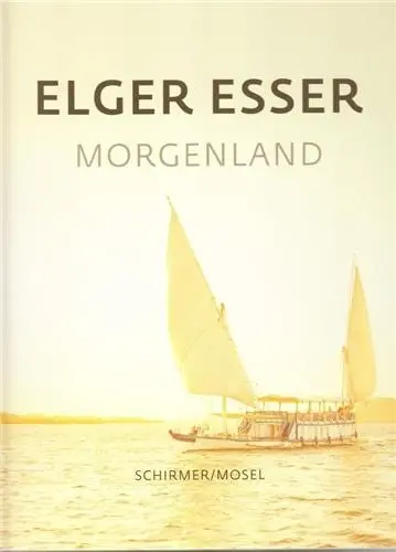 Elger Esser : Morgenland