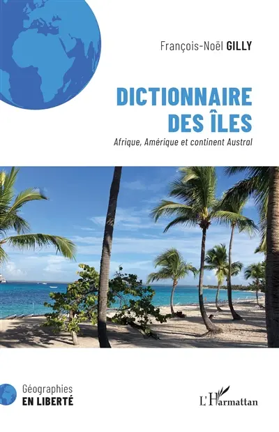Dictionnaire des îles. Afrique, Amérique et continent austral