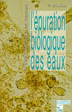 L'Epuration biologique des eaux : théorie et technologie des réacteurs