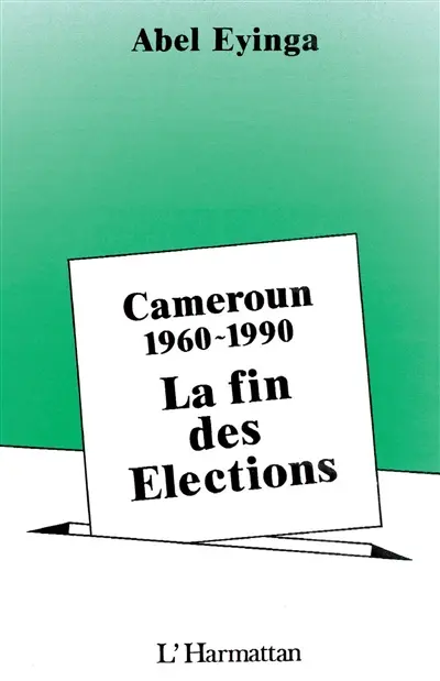 Cameroun 1960-1989, la fin des élections : un cas d'évolution régressive de la démocratie