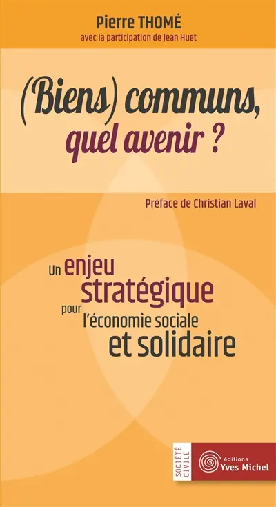 (Biens) communs, quel avenir ? : un enjeu stratégique pour l'économie sociale et solidaire