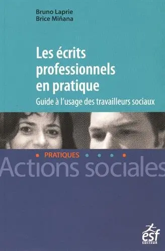 Les écrits professionnels en pratique : guide à l'usage des travailleurs sociaux
