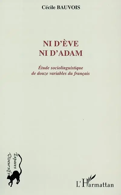 Ni d'Eve ni d'Adam : étude sociolinguistique de douze variables du français