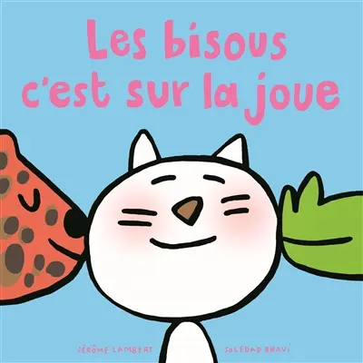 Les bisous c'est sur la joue