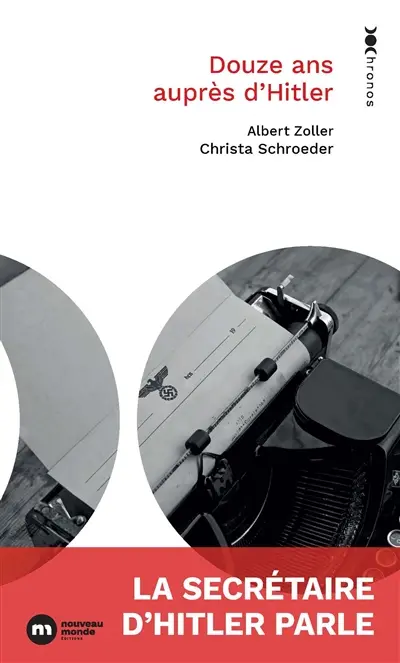 Douze ans auprès d'Hitler : la secrétaire d'Hitler parle