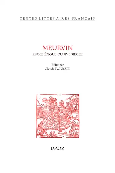 Meurvin : prose épique du XVIe siècle