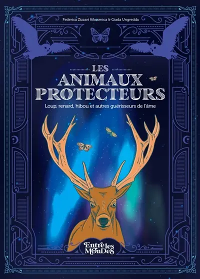 Les animaux protecteurs : loup, renard, hibou et autres guérisseurs de l'âme