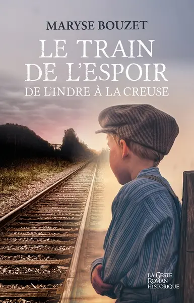Le train de l'espoir : de l'Indre à la Creuse