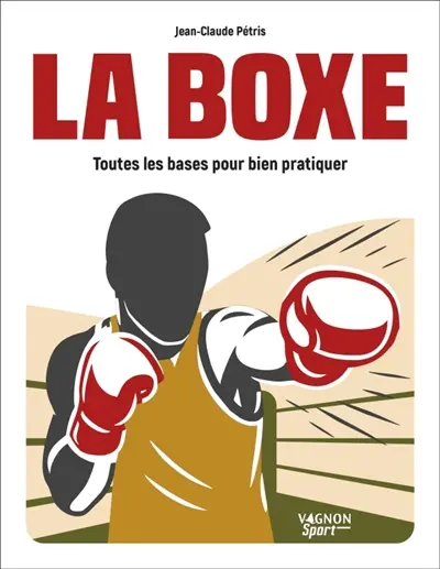 La boxe : toutes les bases pour bien pratiquer