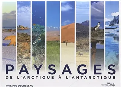 Paysages, de l'Arctique à l'Antarctique