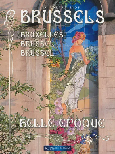 Brussels Belle Epoque. Bruxelles Belle Epoque. Brussel Belle Epoque
