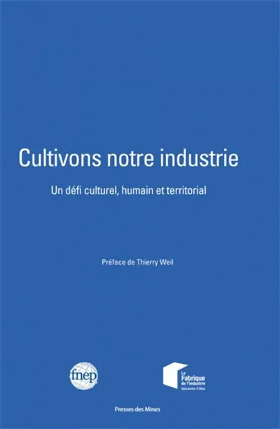 Cultivons notre industrie : un défi culturel, humain et territorial