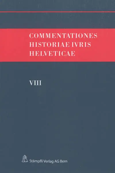 Commentationes historiae ivris helveticae. Vol. 8