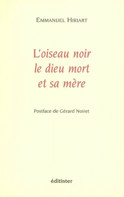 L'oiseau noir, le dieu mort et sa mère