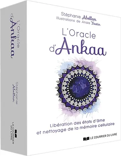 L'oracle d'Ankaa : libération des états d'âme et nettoyage de la mémoire cellulaire