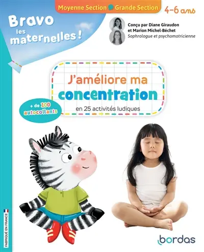 Bravo les maternelles ! : j'améliore ma concentration en 25 activités ludiques : moyenne section, grande section, 4-6 ans