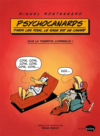 Les psychocanards : parmi les fous, le sage est un canard : que la thérapie commence !