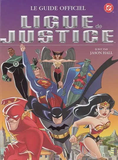 Ligue de justice : le guide officiel