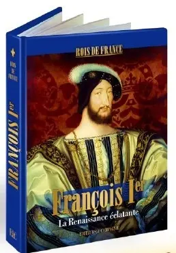 François Ier : la Renaissance éclatante