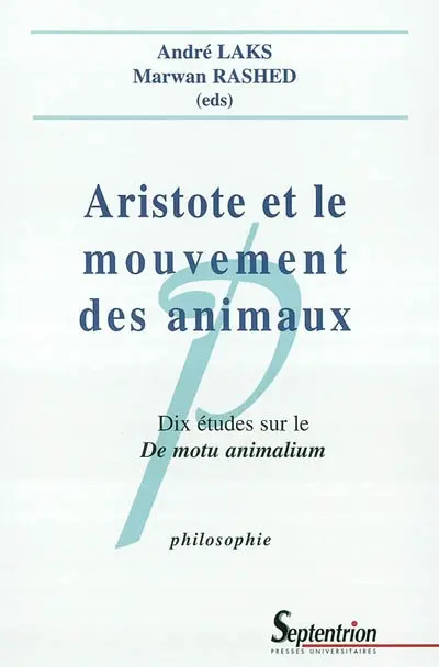 Aristote et le mouvement des animaux : 10 études sur le De motu animalium
