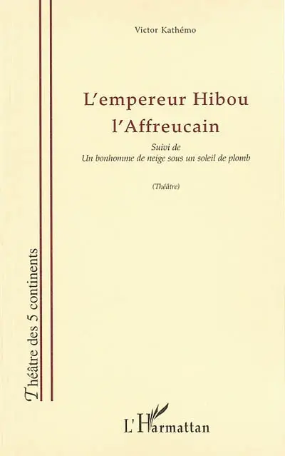 L'empereur Hibou l'Affreucain. Un bonhomme de neige sous un soleil de plomb