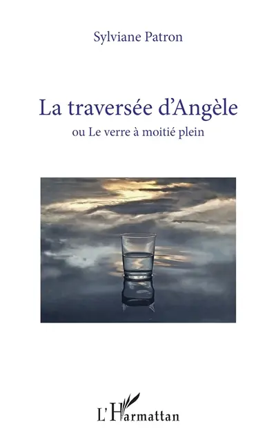 La traversée d'Angèle ou Le verre à moitié plein
