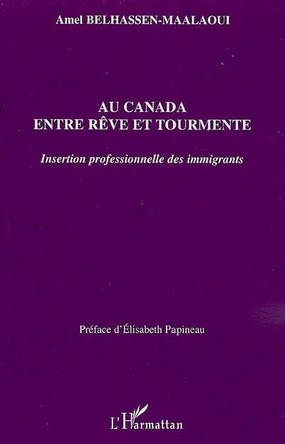 Au Canada entre rêve et tourmente : insertion professionnelle des immigrants