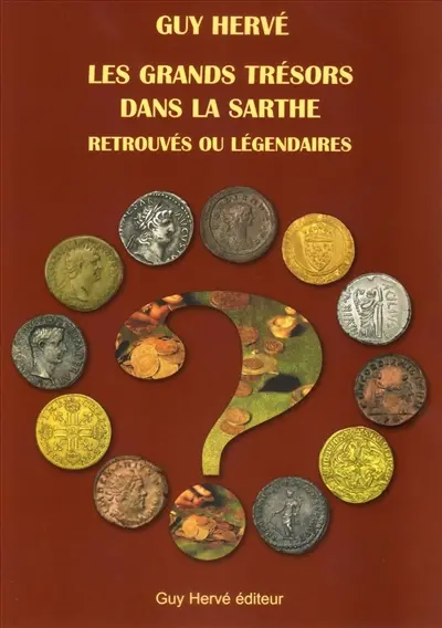 Les grands trésors dans la Sarthe, retrouvés ou légendaires