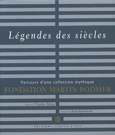 Légendes des siècles : parcours d'une collection mythique, Fondation Bodmer