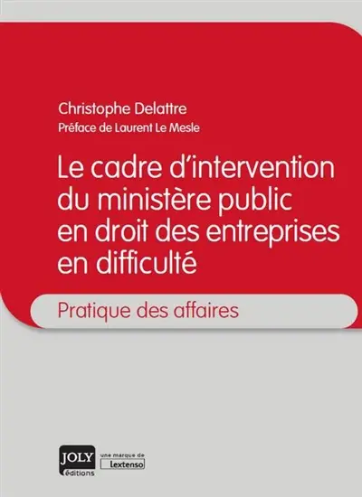 Le cadre d'intervention du ministère public en droit des entreprises en difficulté