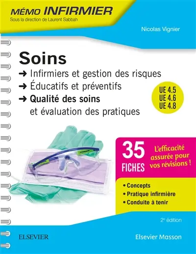 Soins : infirmiers et gestion des risques, éducatifs et préventifs, qualité des soins et évaluation des pratiques : UE 4.5, 4.6 et 4.8