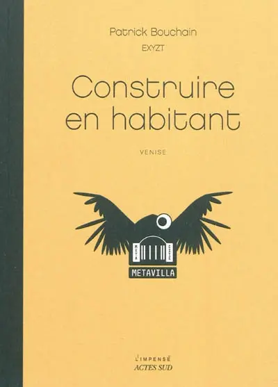 Construire en habitant : Venise : Métacité-Metavilla