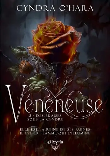 Vénéneuse. Vol. 2. Des braises sous la cendre