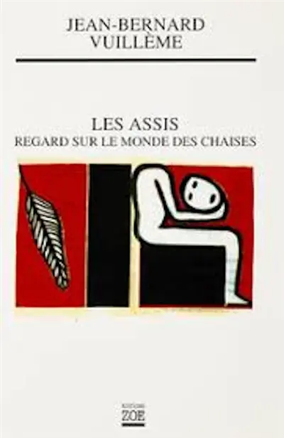 Les assis : regards sur le monde des chaises