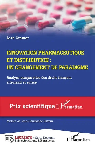 Innovation pharmaceutique et distribution : un changement de paradigme : analyse comparative des droits français, allemand et suisse