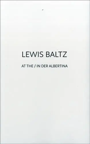 Lewis Baltz at the / in der Albertina