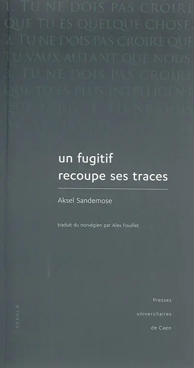 Un fugitif recoupe ses traces : récit de l'enfance d'un meurtrier