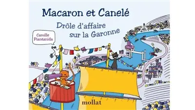 Macaron et Canelé : drôle d'affaire sur la Garonne