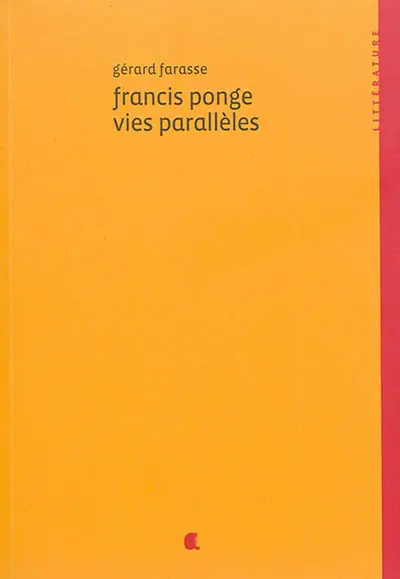 Francis Ponge : vies parallèles