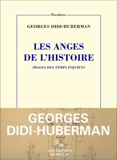 Les anges de l'histoire : images des temps inquiets
