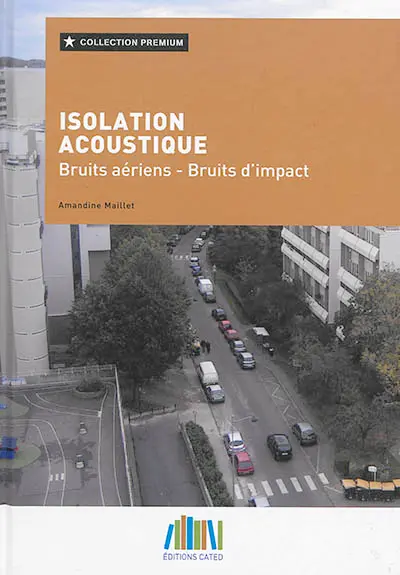 Isolation acoustique : bruits aériens, bruits d'impact