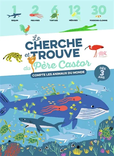 Le cherche et trouve du Père Castor : compte les animaux du monde