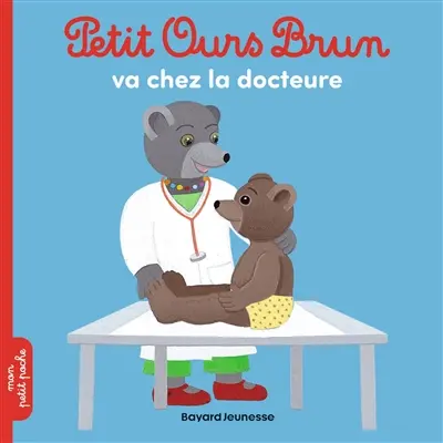 Petit Ours Brun va chez la docteure
