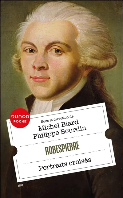 Robespierre : portraits croisés