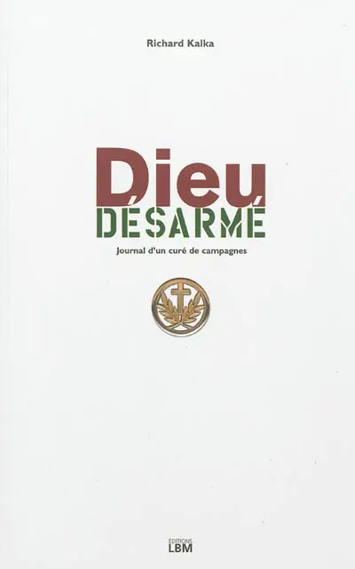 Dieu désarmé : journal d'un curé de campagne