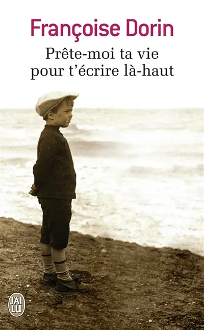 Prête-moi ta vie pour t'écrire là-haut