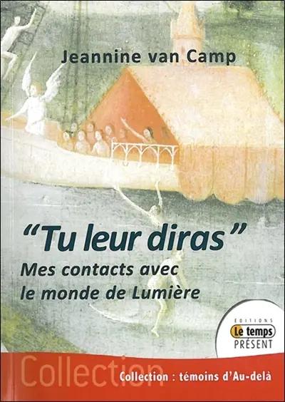 Tu leur diras : mes contacts avec le monde de Lumière