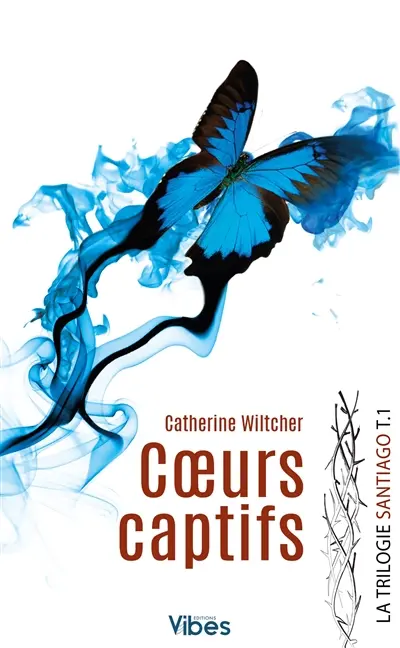 La trilogie Santiago. Vol. 1. Coeurs captifs