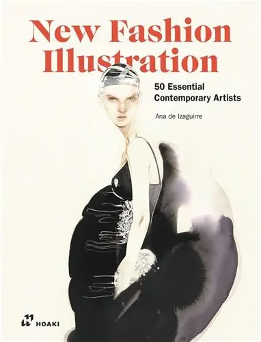 New Fashion Illustrators. 50 Essential Contemporay Artists
