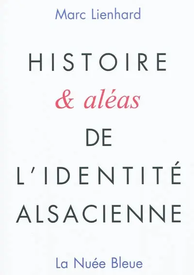 Histoire & aléas de l'identité alsacienne